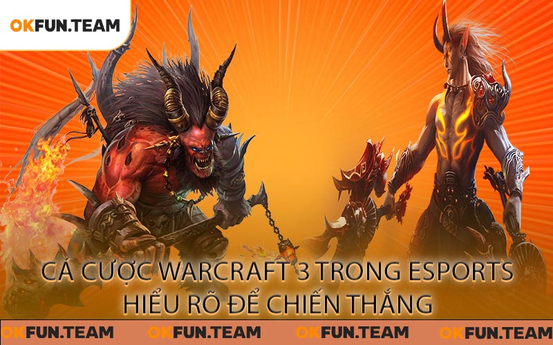 Warcraft 3 - Tựa Game Chiến Thuật Làm Nên Lịch Sử RTS