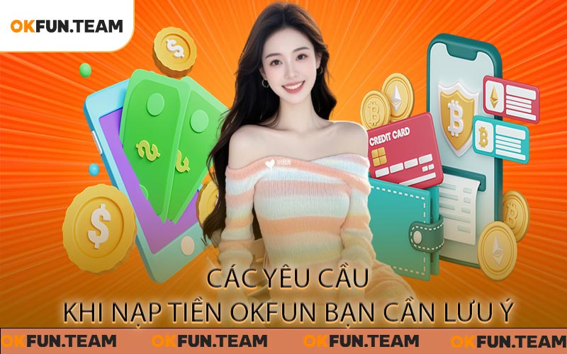 Hướng Dẫn Nạp Tiền OKFUN Và Những Ưu Đãi Hấp Dẫn