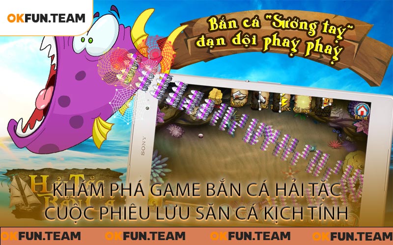 Bắn Cá Hải Tặc - Đảo Vàng Cho Các Dân Săn Cá Chính Hiệu